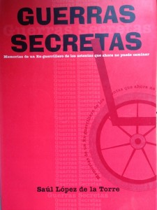 Guerras secretas. Saúl López de la Torre