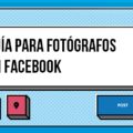 guía para fotógrafos en facebook