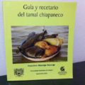 Guía y recetario del tamal chiapaneco