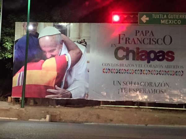 Gobierno de Chiapas desplegó una campaña de publicidad para dar la "bienvenida" al Papa Francisco. Foto: Chiapas Paralelo