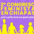 “Mujer, poder y política”: anuncian Segundo Congreso Feminista en Chiapas en noviembre