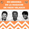 Masacre de Viejo Velasco cumple 13 años de impunidad