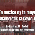 fondo-podcast-26-tsotsil