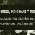 “¿Campesinos, indígenas y migrantes? Articulación de distintos modos de producción en Los Altos de Chiapas”.
Foto: Casa de libros abiertos UAM