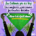 ¡Que suba la marea verde! Colima despenaliza el aborto voluntario hasta las 12 semanas de gestación