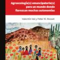 Agroecología(s) emancipatoria(s) para un mundo donde florezcan muchas autonomías 9