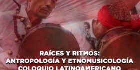 Coloquio Latinoamericano de Antropología y Etnomusicología convocado por el Dr. Etnomusicólogo Arturo Chamorro