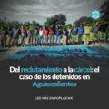Del reclutamiento a la cárcel: el caso de los detenidos en Aguascalientes
Foto: Pop Lab