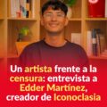  Un artista frente a la censura: entrevista a Edder Martínez, creador de Iconoclasia
Foto: Pop Lab